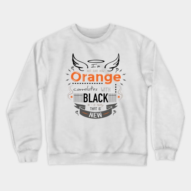 Orange is the new Black Crewneck Sweatshirt by SuperSamWallace